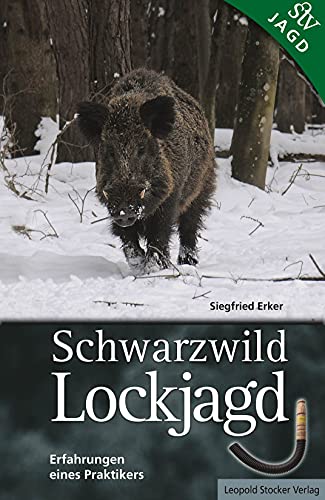 Schwarzwild Lockjagd: Erfahrungen eines Praktikers