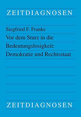 Vor dem Sturz in die Bedeutungslosigkeit: Demokratie und Rechtsstaat von LIT Verlag