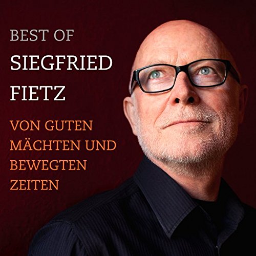 Best Of Siegfried Fietz - Von guten Mächten und bewegten Zeiten: Musik Album auf CD von ABAKUS Musik
