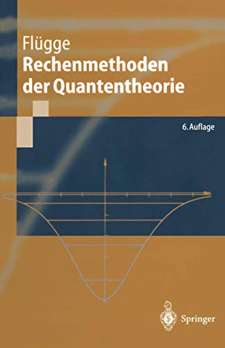 Rechenmethoden der Quantentheorie: Elementare Quantenmechanik Dargestellt in Aufgaben und Lösungen (Springer-Lehrbuch) (German Edition) von Springer