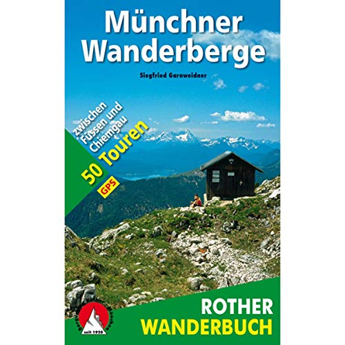 Münchner Wanderberge: 50 Touren zwischen Füssen und Chiemgau. Mit GPS-Tracks (Rother Wanderbuch) von Bergverlag Rother