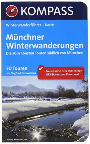 KOMPASS Wanderführer Münchner Winterwanderungen: Winterwanderführer mit Extra-Tourenkarte 1:50.000, 50 Touren, GPX-Daten zum Download