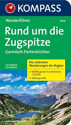 Rund um die Zugspitze - Garmisch-Partenkirchen: Wanderführer mit Tourenkarten, Höhenprofilen und Wandertipps (KOMPASS Wanderführer, Band 5426)