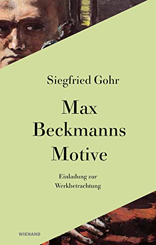 Max Beckmann. Motive: Einladung zur Werkbetrachtung von Wienand Verlag