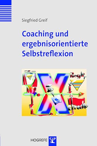 Coaching und ergebnisorientierte Selbstreflexion: Theorie, Forschung und Praxis des Einzel- und Gruppencoachings (Innovatives Management) von Hogrefe Verlag GmbH + Co.