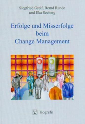 Erfolge und Misserfolge beim Change Management (Innovatives Management)