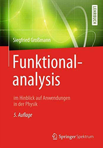 Funktionalanalysis: im Hinblick auf Anwendungen in der Physik von Springer Spektrum