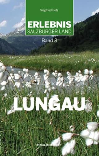 Erlebnis Salzburger Land Band 3: Lungau von Pustet, Salzburg