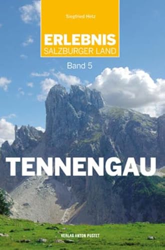 Erlebnis Salzburger Land Band 5: Tennengau von Pustet Anton