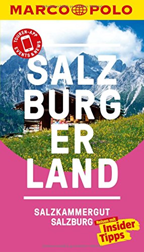 MARCO POLO Reiseführer Salzburg/Salzburger Land: Reisen mit Insider-Tipps. Inklusive kostenloser Touren-App & Events&News