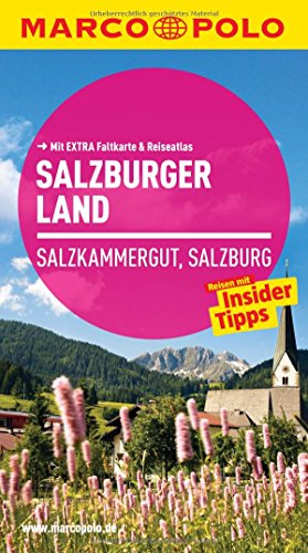 MARCO POLO Reiseführer Salzburger Land, Salzkammergut, Salzburg: Salzkammergut, Salzburg. Reisen mit Insider-Tipps. Mit Reiseatlas