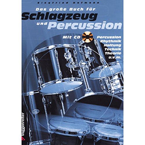 Das große Buch für Schlagzeug und Percussion. Inkl. CD: Schlagzeugschule für Anfänger und Fortgeschrittene von Voggenreiter
