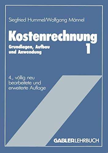 Kostenrechnung 1. Grundlagen, Aufbau und Anwendung