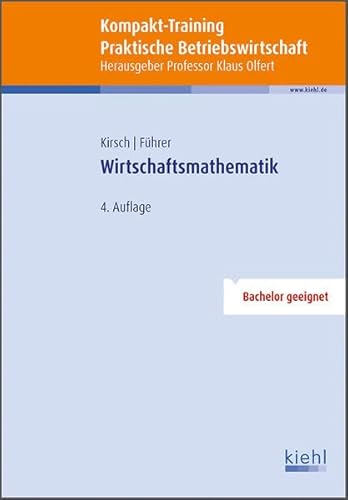 Kompakt-Training Wirtschaftsmathematik: Bachelor geeignet