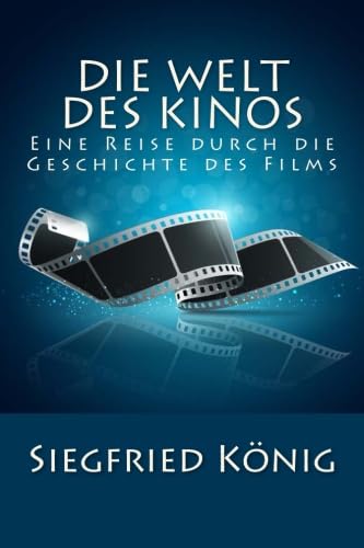 Die Welt des Kinos - Eine Reise durch die Geschichte des Films