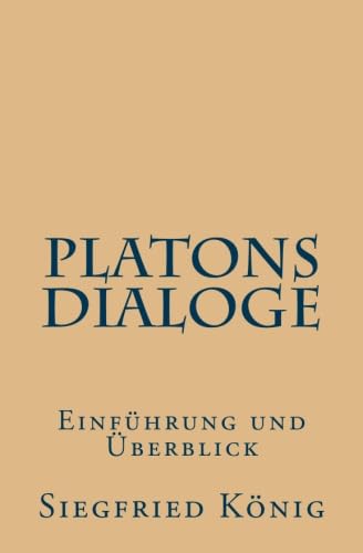 Platons Dialoge: Einführung und Überblick von CreateSpace Independent Publishing Platform