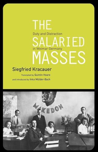 The Salaried Masses: Duty and Distraction in Weimar Germany The Salaried Masses: Duty and Distraction in Weimar Germany von Verso
