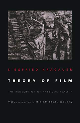 Theory of Film: The Redemption of Physical Reality (Princeton Paperbacks)