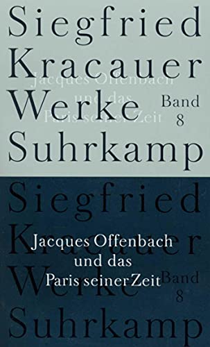 Werke in neun Bänden: Band 8: Jaques Offenbach und das Paris seiner Zeit Werke in neun Bänden: Band 8: Jaques Offenbach und das Paris seiner Zeit von Suhrkamp Verlag AG