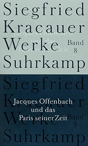 Werke in neun Bänden: Band 8: Jaques Offenbach und das Paris seiner Zeit