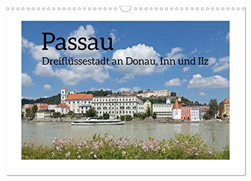 Passau - Dreiflüssestadt an Donau, Inn und Ilz (Wandkalender 2024 DIN A3 quer), CALVENDO Monatskalender