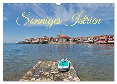 sonniges Istrien (Wandkalender 2024 DIN A3 quer), CALVENDO Monatskalender