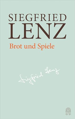 Brot und Spiele: Hamburger Ausgabe Bd. 5 (Siegfried Lenz Hamburger Ausgabe)