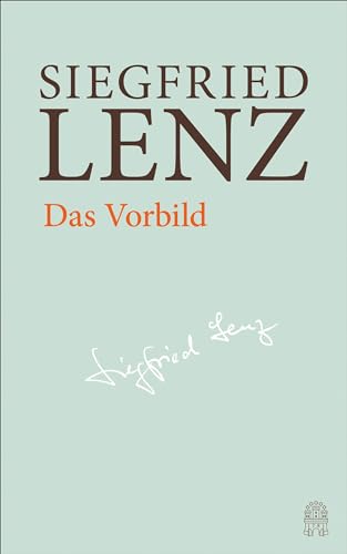 Das Vorbild: Hamburger Ausgabe Bd. 8 (Siegfried Lenz Hamburger Ausgabe) von Hoffmann und Campe Verlag