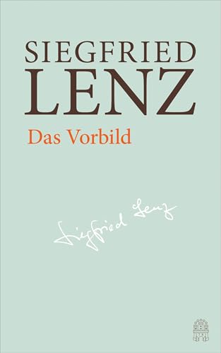 Das Vorbild: Hamburger Ausgabe Bd. 8 (Siegfried Lenz Hamburger Ausgabe)