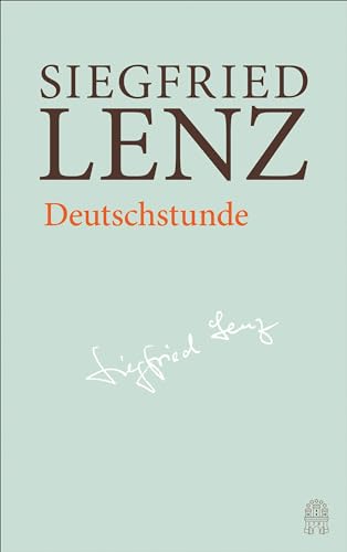 Deutschstunde: Hamburger Ausgabe Bd. 7 (Siegfried Lenz Hamburger Ausgabe)