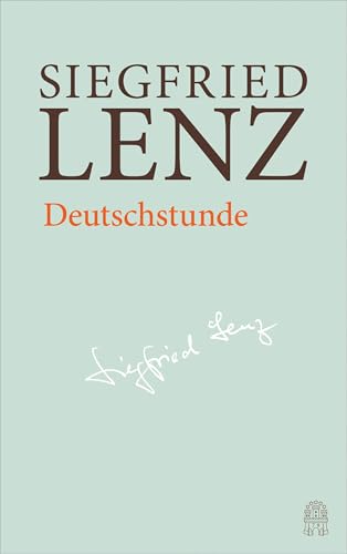 Deutschstunde: Hamburger Ausgabe Bd. 7 (Siegfried Lenz Hamburger Ausgabe)