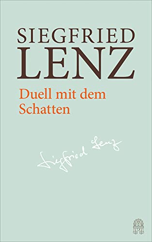 Duell mit dem Schatten: Hamburger Ausgabe Bd. 3 (Siegfried Lenz Hamburger Ausgabe) von Hoffmann und Campe