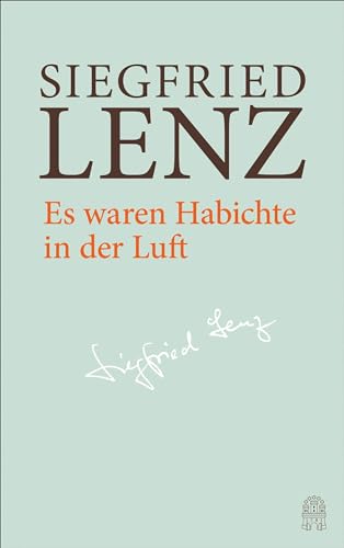 Es waren Habichte in der Luft: Hamburger Ausgabe Bd. 1 (Siegfried Lenz Hamburger Ausgabe)