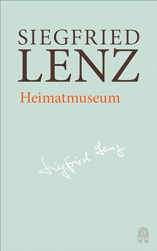 Heimatmuseum: Hamburger Ausgabe Bd. 9 (Siegfried Lenz Hamburger Ausgabe)
