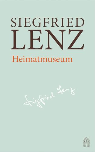 Heimatmuseum: Hamburger Ausgabe Bd. 9 (Siegfried Lenz Hamburger Ausgabe)