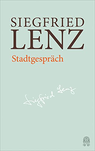 Stadtgespräch: Hamburger Ausgabe Bd. 6 (Siegfried Lenz Hamburger Ausgabe) von Hoffmann und Campe