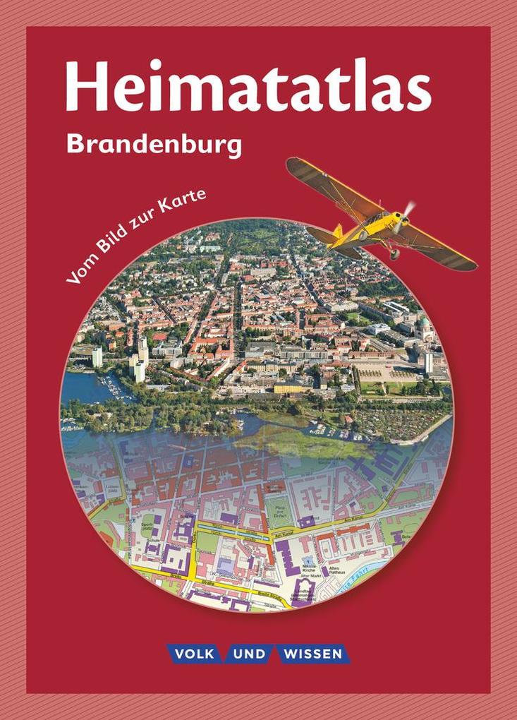 Heimatatlas für die Grundschule Brandenburg. Vom Bild zur Karte von Volk u. Wissen Vlg GmbH