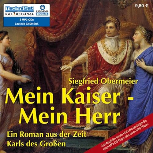 Mein Kaiser, mein Herr: Ein Roman aus der Zeit Karls der Großen
