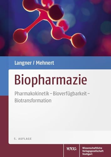 Biopharmazie: Pharmakokinetik - Bioverfügbarkeit - Biotransformation