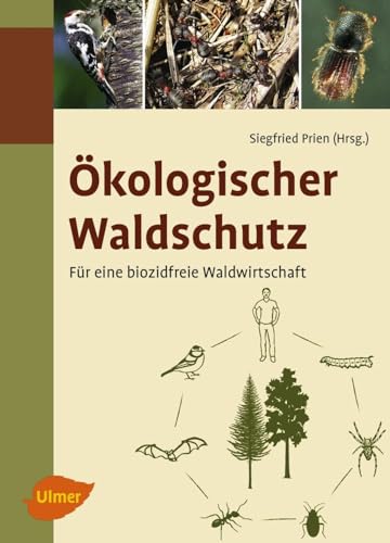 Ökologischer Waldschutz: Für eine biozidfreie Waldwirtschaft von Ulmer Eugen Verlag