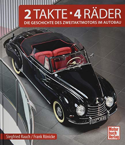 2 Takte . 4 Räder: Die Geschichte des Zweitaktmotors im Autobau