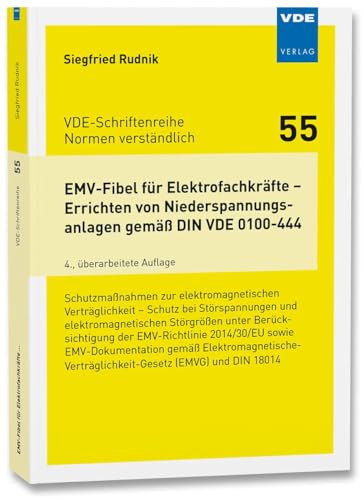 EMV-Fibel für Elektrofachkräfte – Errichten von Niederspannungsanlagen gemäß DIN VDE 0100-444: Schutzmaßnahmen zur elektromagnetischen Verträglichkeit ... (VDE-Schriftenreihe – Normen verständlich)