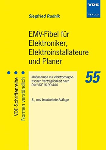 EMV-Fibel für Elektroniker, Elektroinstallateure und Planer: Maßnahmen zur elektromagnetischen Verträglichkeit nach DIN VDE 0100-444 (VDE-Schriftenreihe – Normen verständlich)