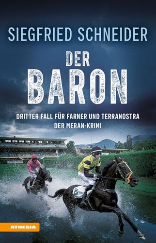 Der Baron: Der Meran-Krimi - Dritter Fall für Farner und Terranostra von Athesia-Tappeiner Verlag