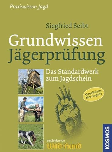 Grundwissen Jägerprüfung: Das Standardwerk zum Jagdschein Grundwissen Jägerprüfung: Das Standardwerk zum Jagdschein