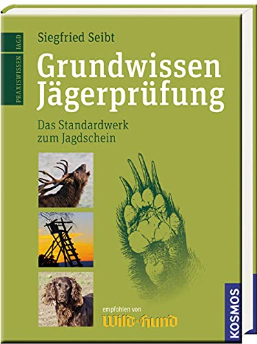 Grundwissen Jägerprüfung: Der Standardweg zum Jagdschein Grundwissen Jägerprüfung: Der Standardweg zum Jagdschein