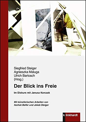 Der Blick ins Freie: Im Diskurs mit Janucz Korczak von Klinkhardt, Julius