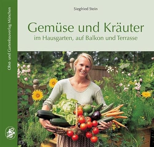 Gemüse und Kräuter: im Hausgarten, auf Balkon und Terrasse von Obst- und Gartenbauvlg.