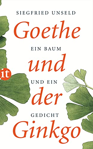 Goethe und der Ginkgo: Ein Baum und ein Gedicht (insel taschenbuch) von Insel Verlag GmbH