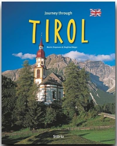 Journey through Tirol - Reise durch Tirol: Ein Bildband mit über 210 Bildern auf 140 Seiten - STÜRTZ Verlag von Stürtz